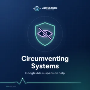 Circumventing Systems: Google Ads suspension help from Ad Restore, shown as a shield with a crossed-out eye