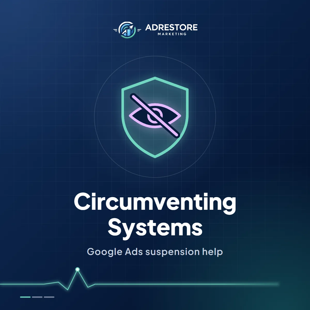 Circumventing Systems: Google Ads suspension help from Ad Restore, shown as a shield with a crossed-out eye