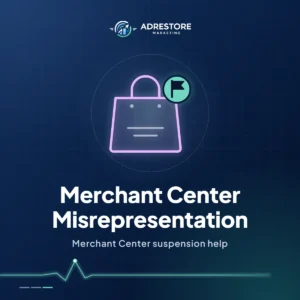 Merchant Center Misrepresentation: Merchant Center suspension help from Ad Restore, shown as a shopping bag with a flag