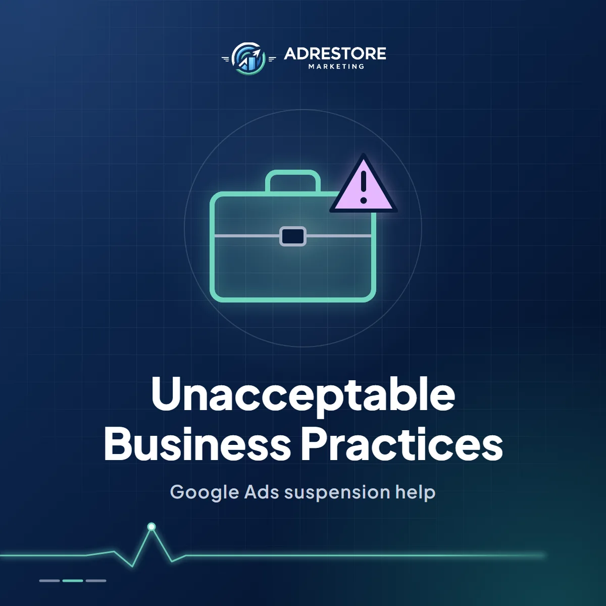 Unacceptable Business Practices: Google Ads suspension help from Ad Restore, shown as a briefcase with a warning sign